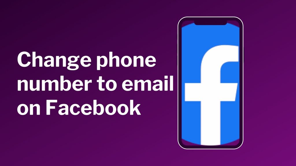 Change phone number to email on Facebook