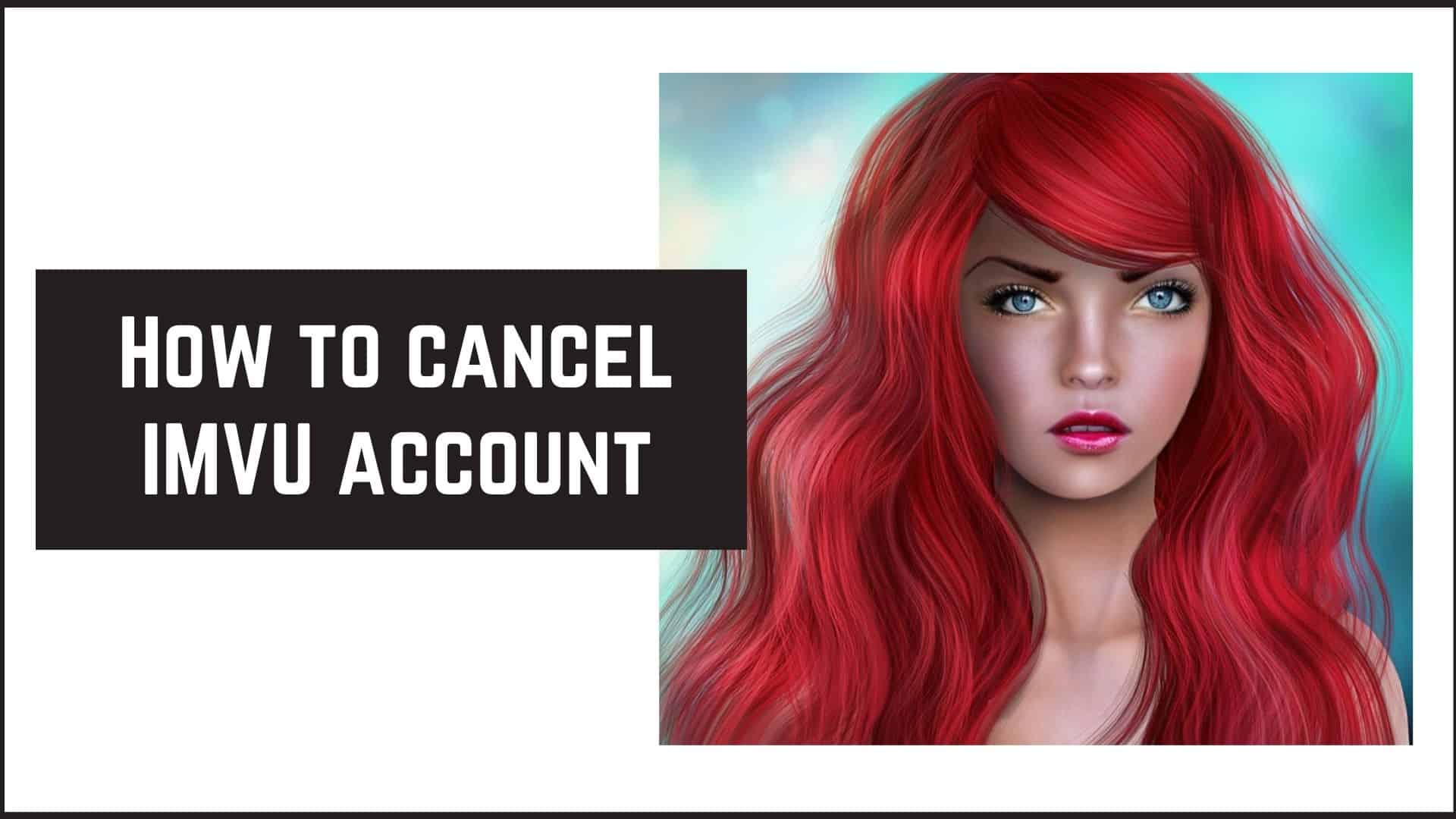 How To Cancel IMVU Account