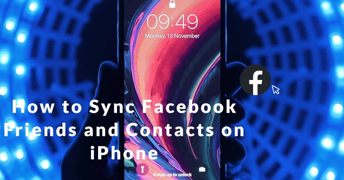 How to Sync Facebook Friends and Contacts on iPhone