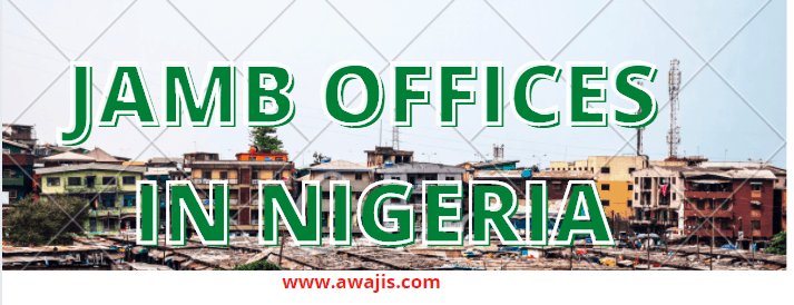 Jamb Office Locations - See the Complete List of Jamb Offices in nigeria