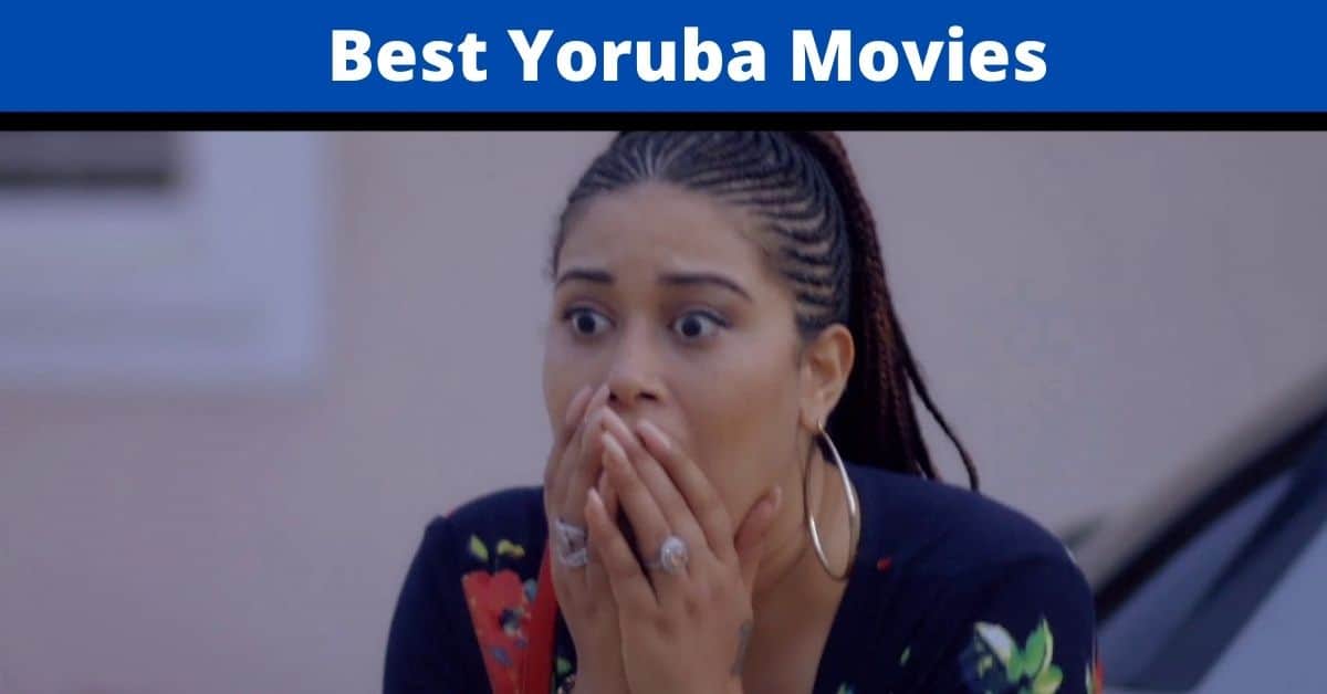 Best Yoruba Movies 2022 Best Yoruba Films Folks are Watching Twice