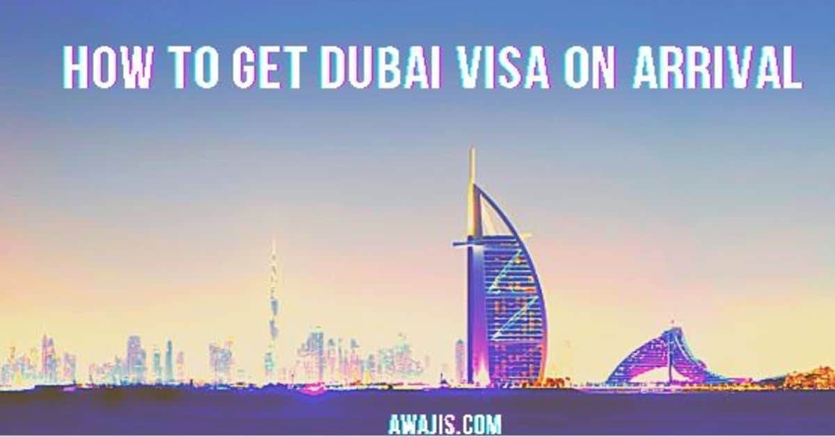 How to Get Dubai Visa on Arrival in 2021 Is My Country