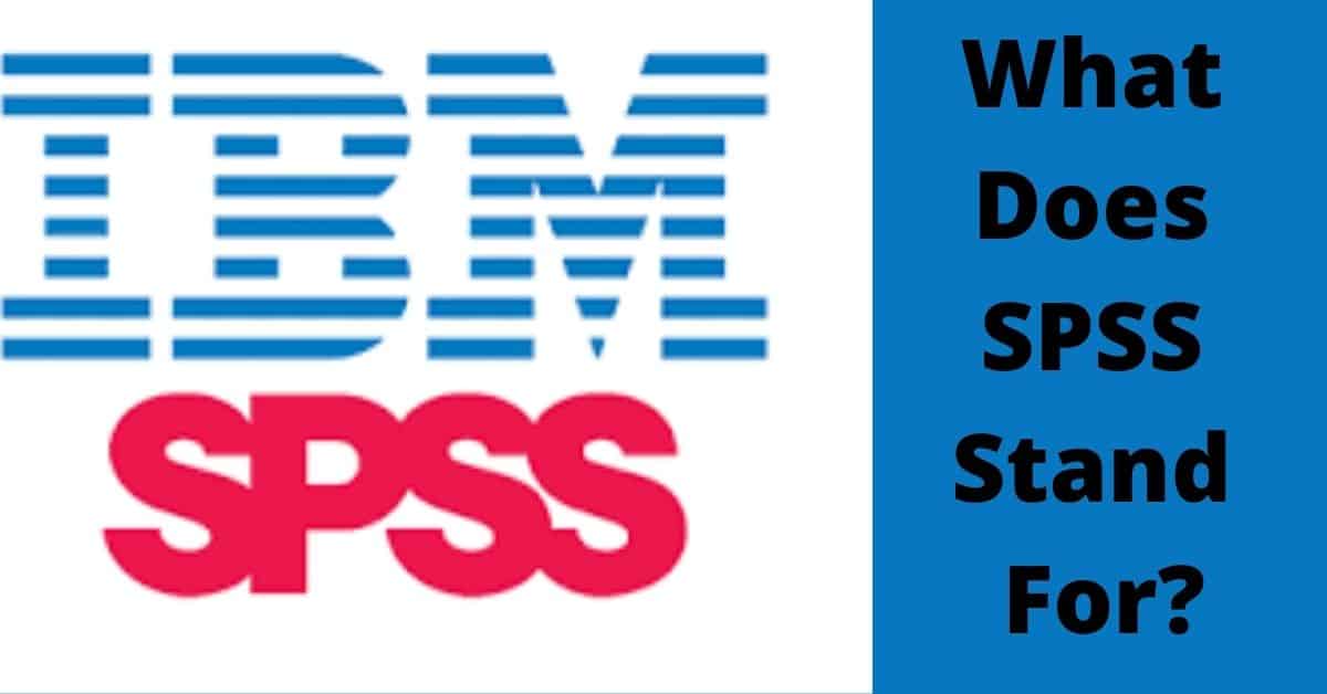 what-does-spss-stand-for-know-the-actual-meaning-of-spss