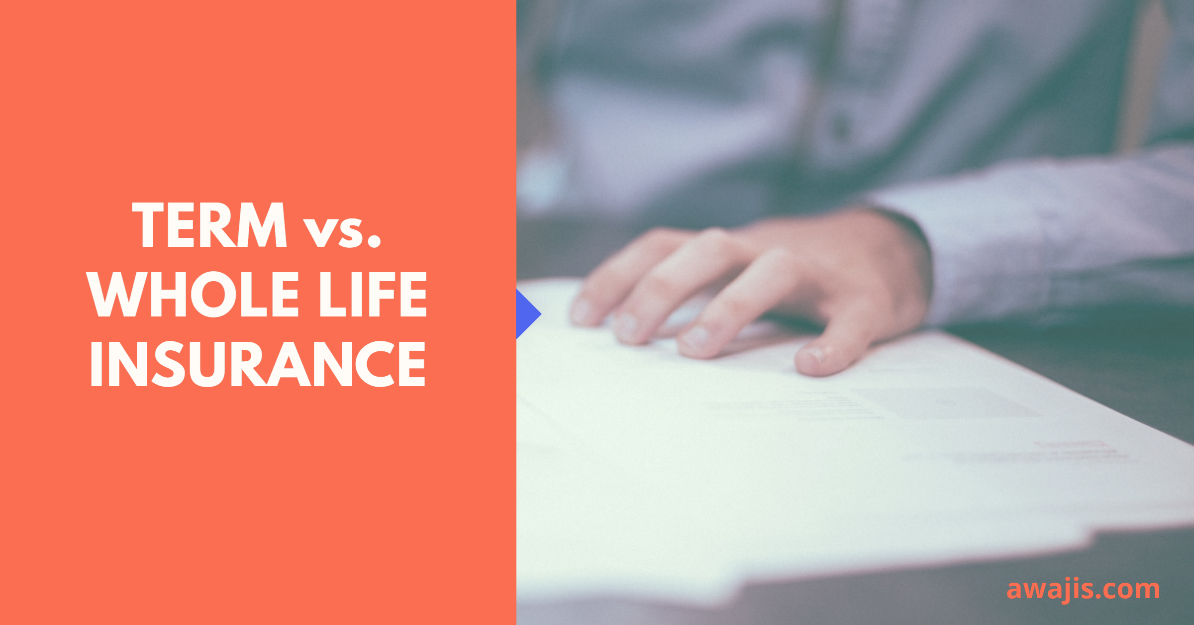 Term vs. Whole Life Insurance - An Introductory Post